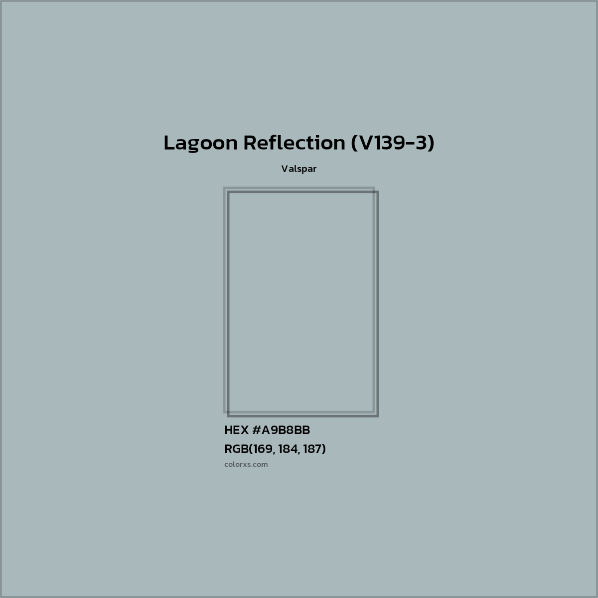 HEX #A9B8BB Lagoon Reflection (V139-3) Paint Valspar - Color Code