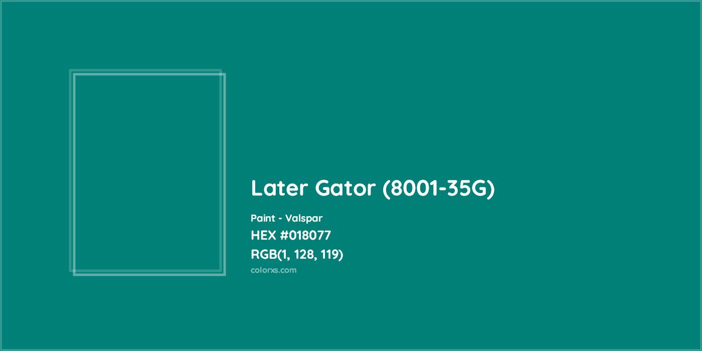 HEX #018077 Later Gator (8001-35G) Paint Valspar - Color Code
