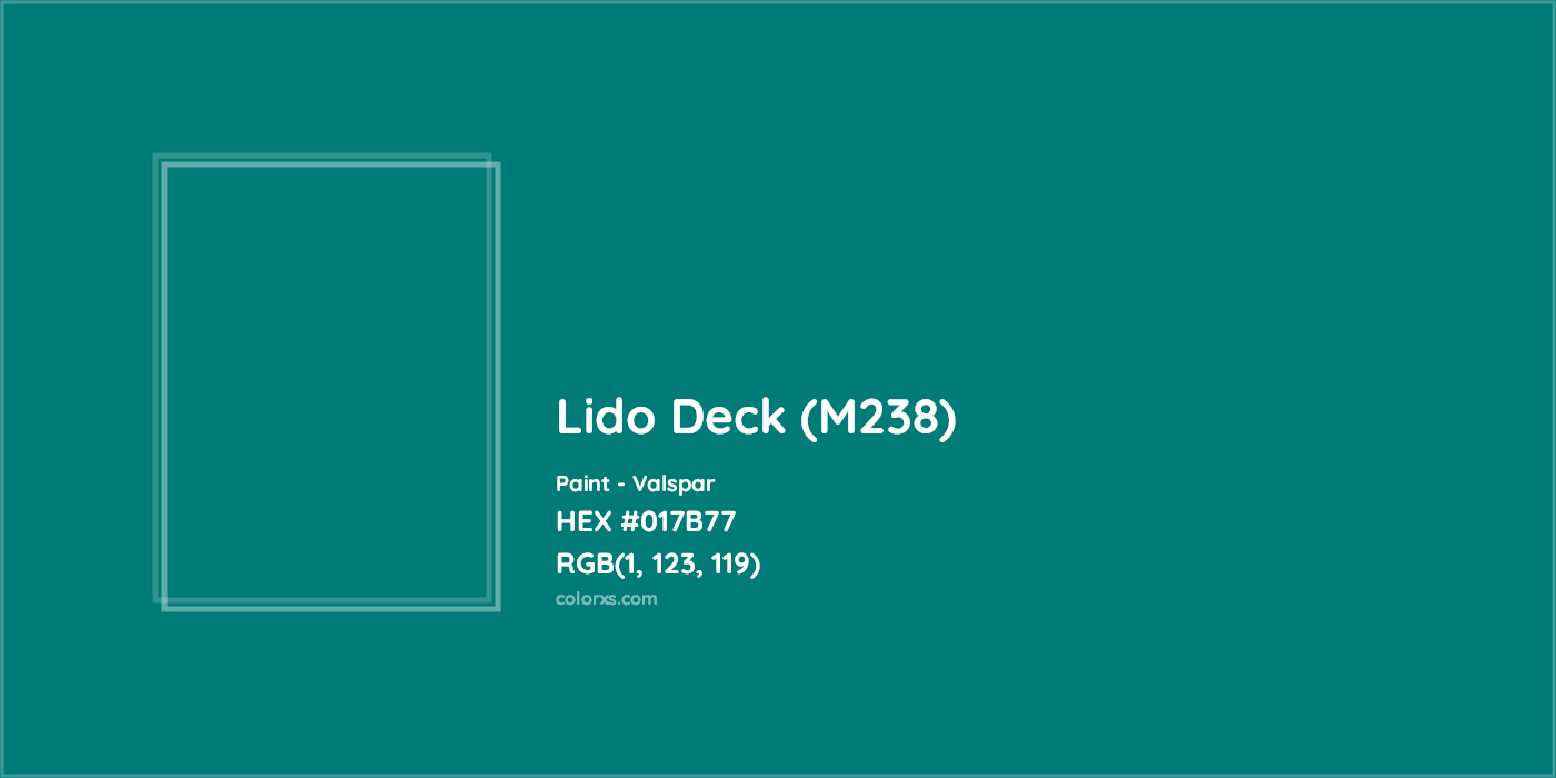 HEX #017B77 Lido Deck (M238) Paint Valspar - Color Code