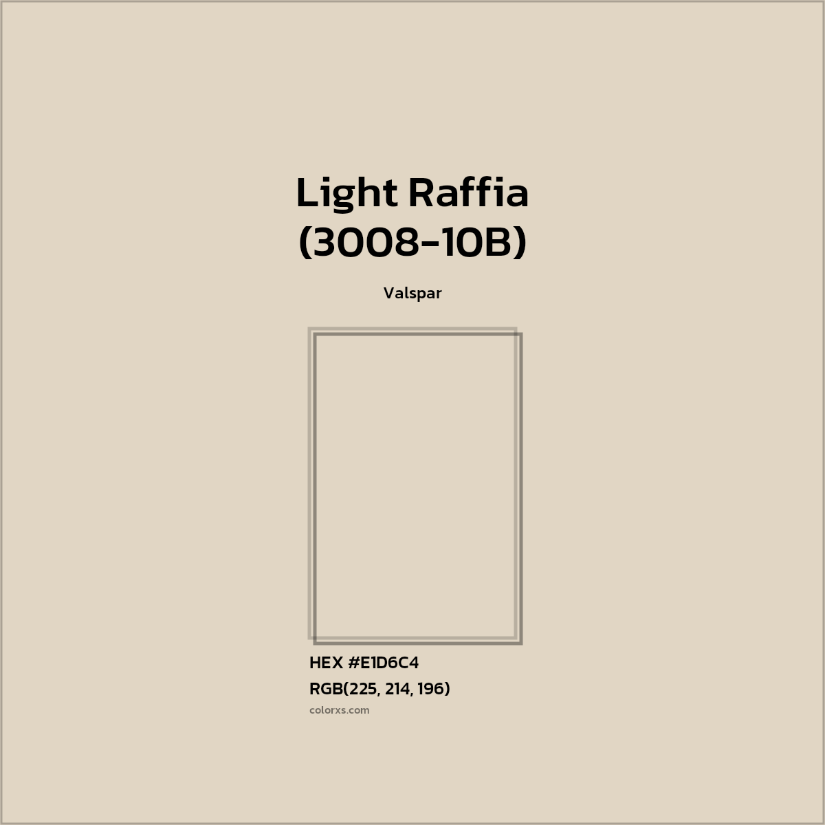HEX #E1D6C4 Light Raffia (3008-10B) Paint Valspar - Color Code