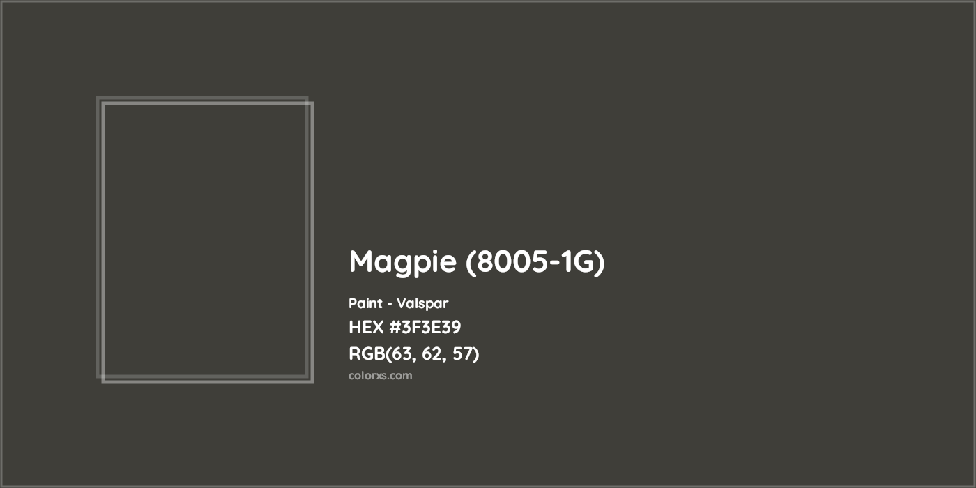 HEX #3F3E39 Magpie (8005-1G) Paint Valspar - Color Code