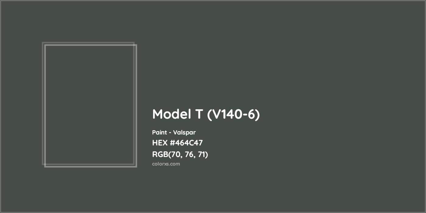 HEX #464C47 Model T (V140-6) Paint Valspar - Color Code