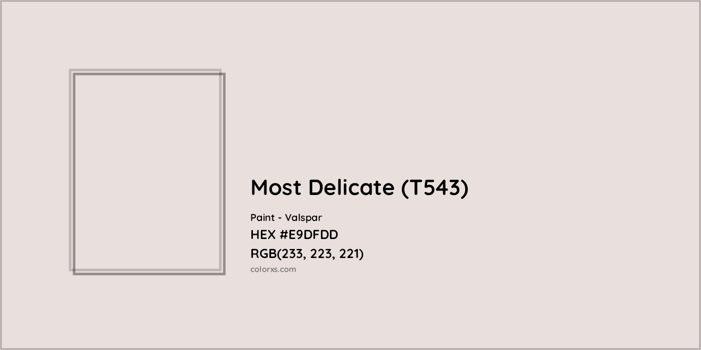 HEX #E9DFDD Most Delicate (T543) Paint Valspar - Color Code
