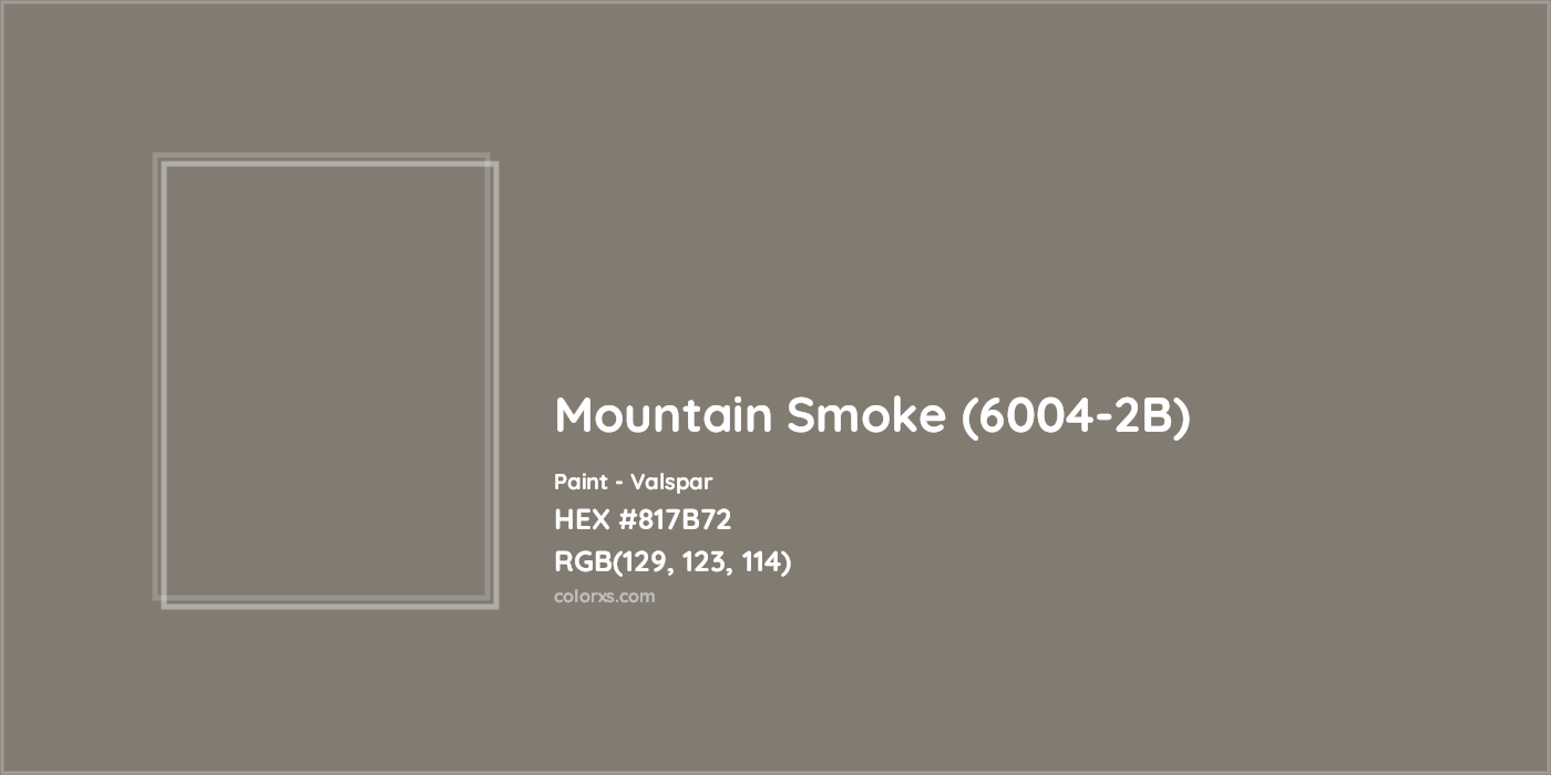 HEX #817B72 Mountain Smoke (6004-2B) Paint Valspar - Color Code