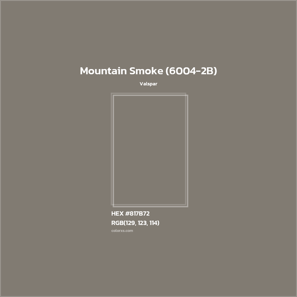 HEX #817B72 Mountain Smoke (6004-2B) Paint Valspar - Color Code