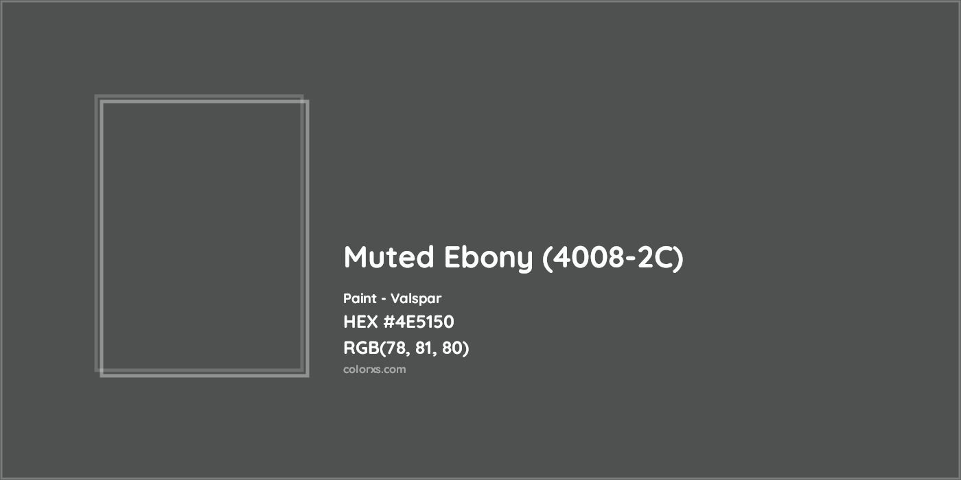 HEX #4E5150 Muted Ebony (4008-2C) Paint Valspar - Color Code