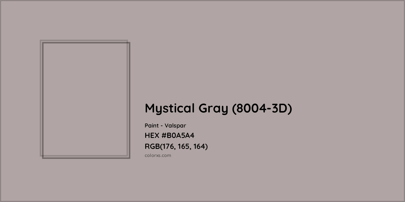 HEX #B0A5A4 Mystical Gray (8004-3D) Paint Valspar - Color Code