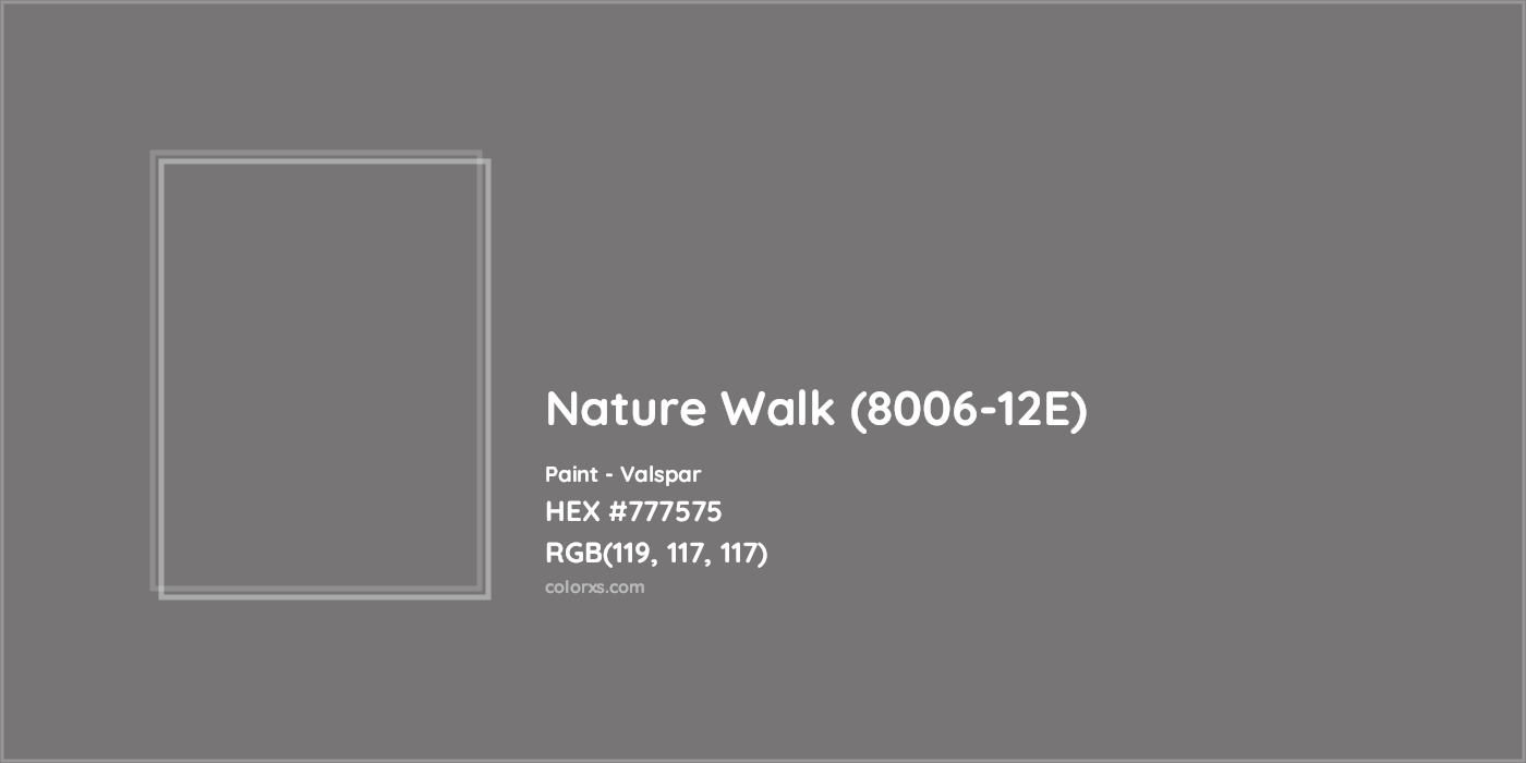 HEX #777575 Nature Walk (8006-12E) Paint Valspar - Color Code