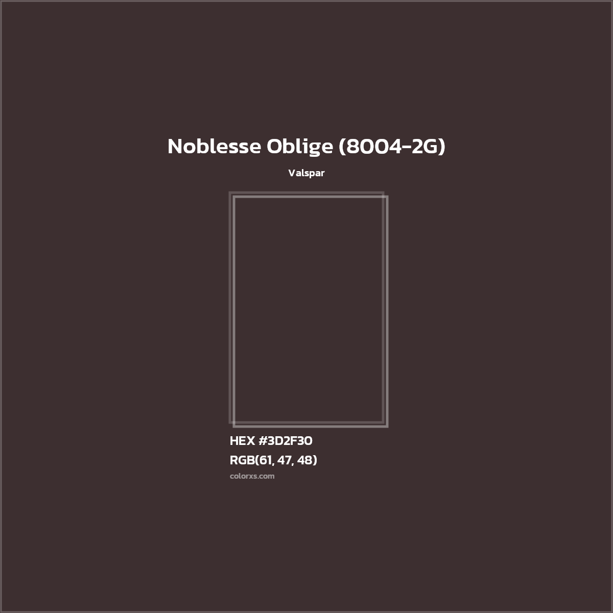 HEX #3D2F30 Noblesse Oblige (8004-2G) Paint Valspar - Color Code