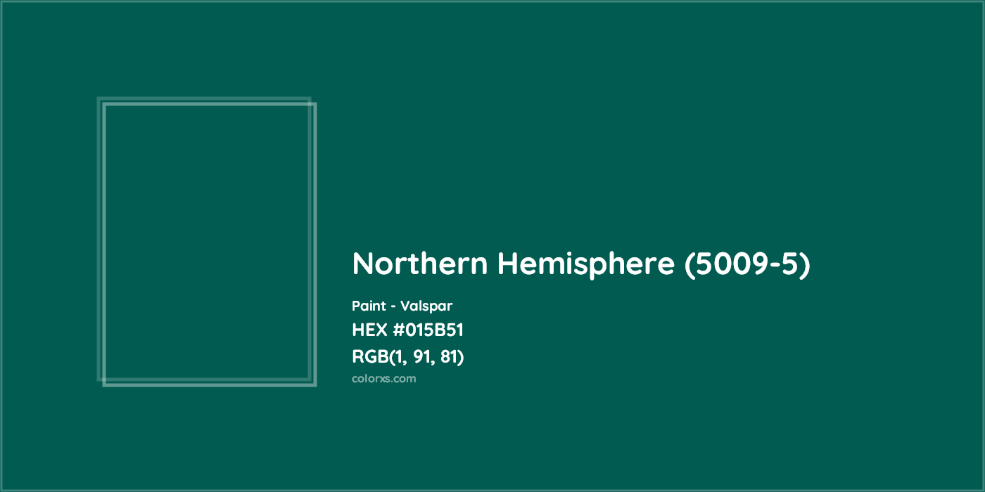HEX #015B51 Northern Hemisphere (5009-5) Paint Valspar - Color Code