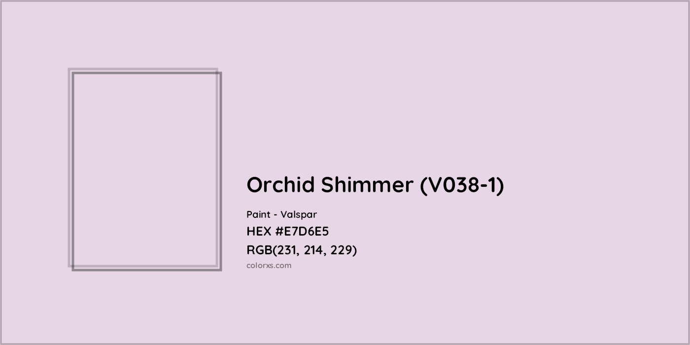 HEX #E7D6E5 Orchid Shimmer (V038-1) Paint Valspar - Color Code