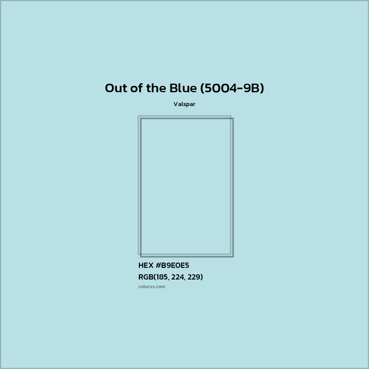 HEX #B9E0E5 Out of the Blue (5004-9B) Paint Valspar - Color Code