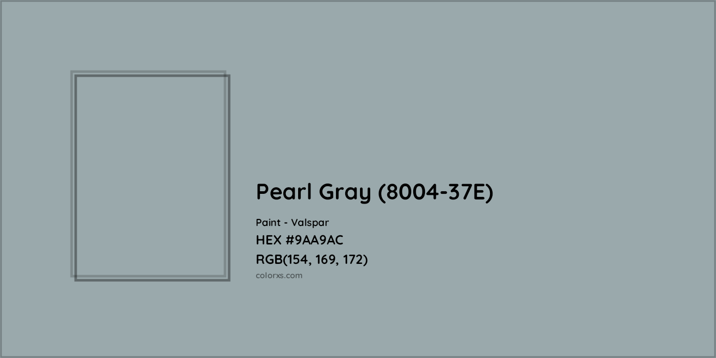 HEX #9AA9AC Pearl Gray (8004-37E) Paint Valspar - Color Code