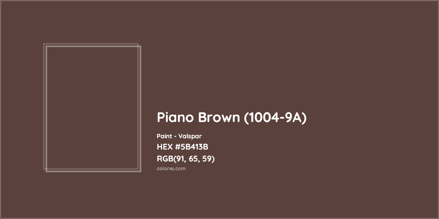 HEX #5B413B Piano Brown (1004-9A) Paint Valspar - Color Code
