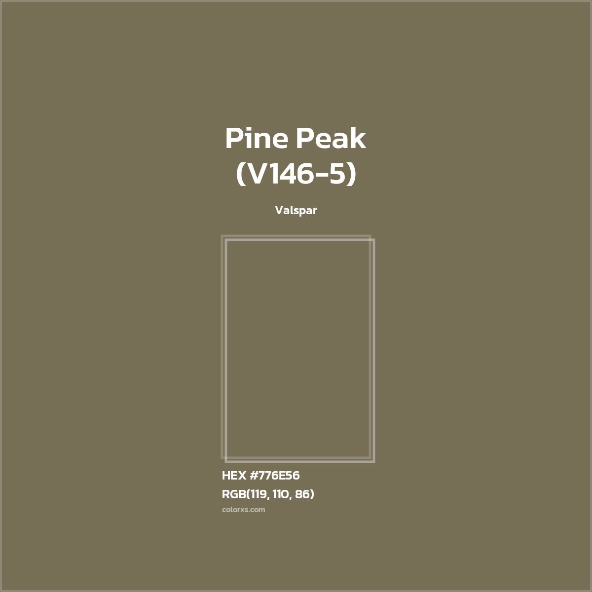 HEX #776E56 Pine Peak (V146-5) Paint Valspar - Color Code