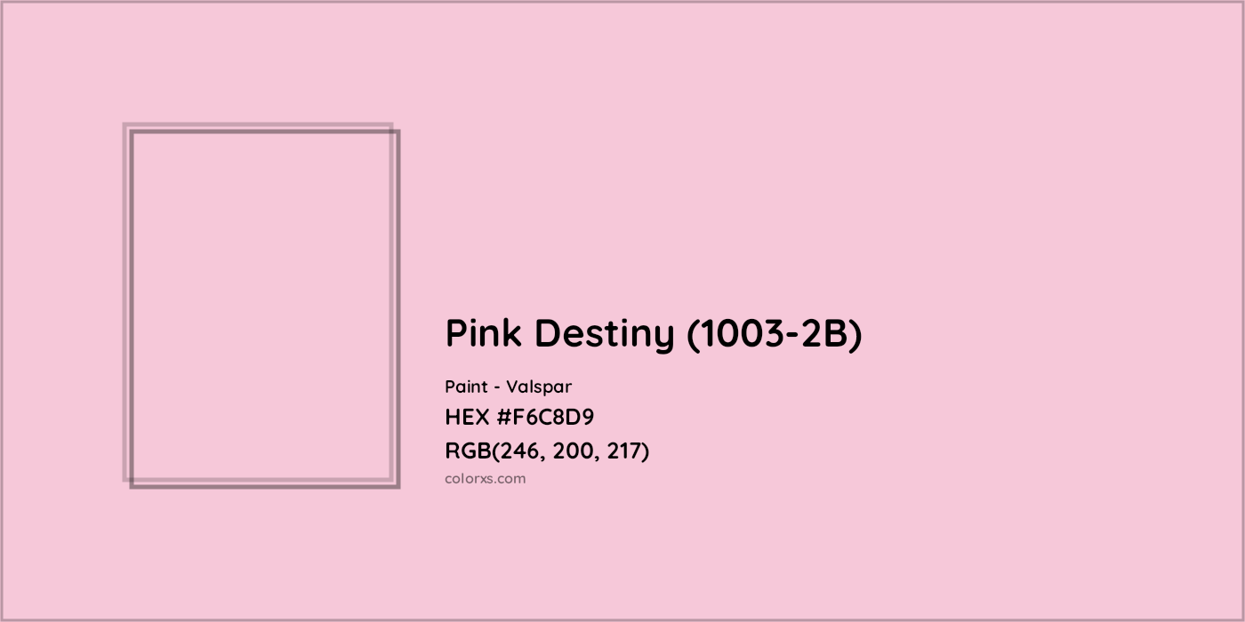 HEX #F6C8D9 Pink Destiny (1003-2B) Paint Valspar - Color Code
