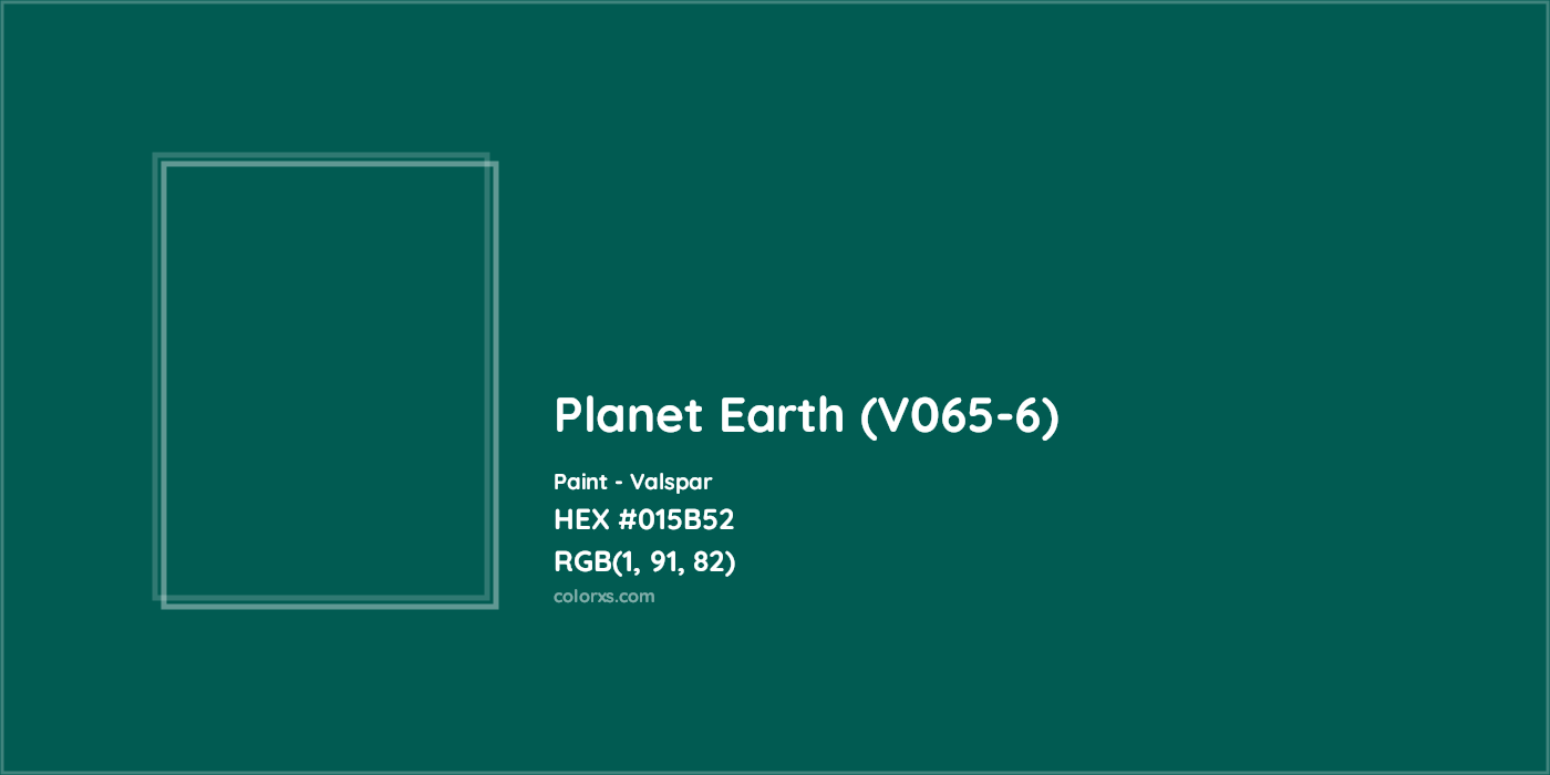 HEX #015B52 Planet Earth (V065-6) Paint Valspar - Color Code