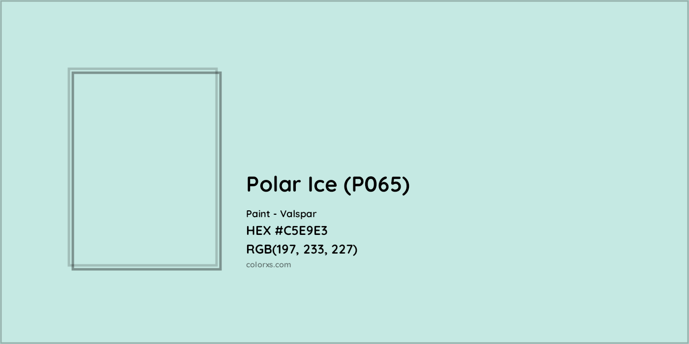 HEX #C5E9E3 Polar Ice (P065) Paint Valspar - Color Code