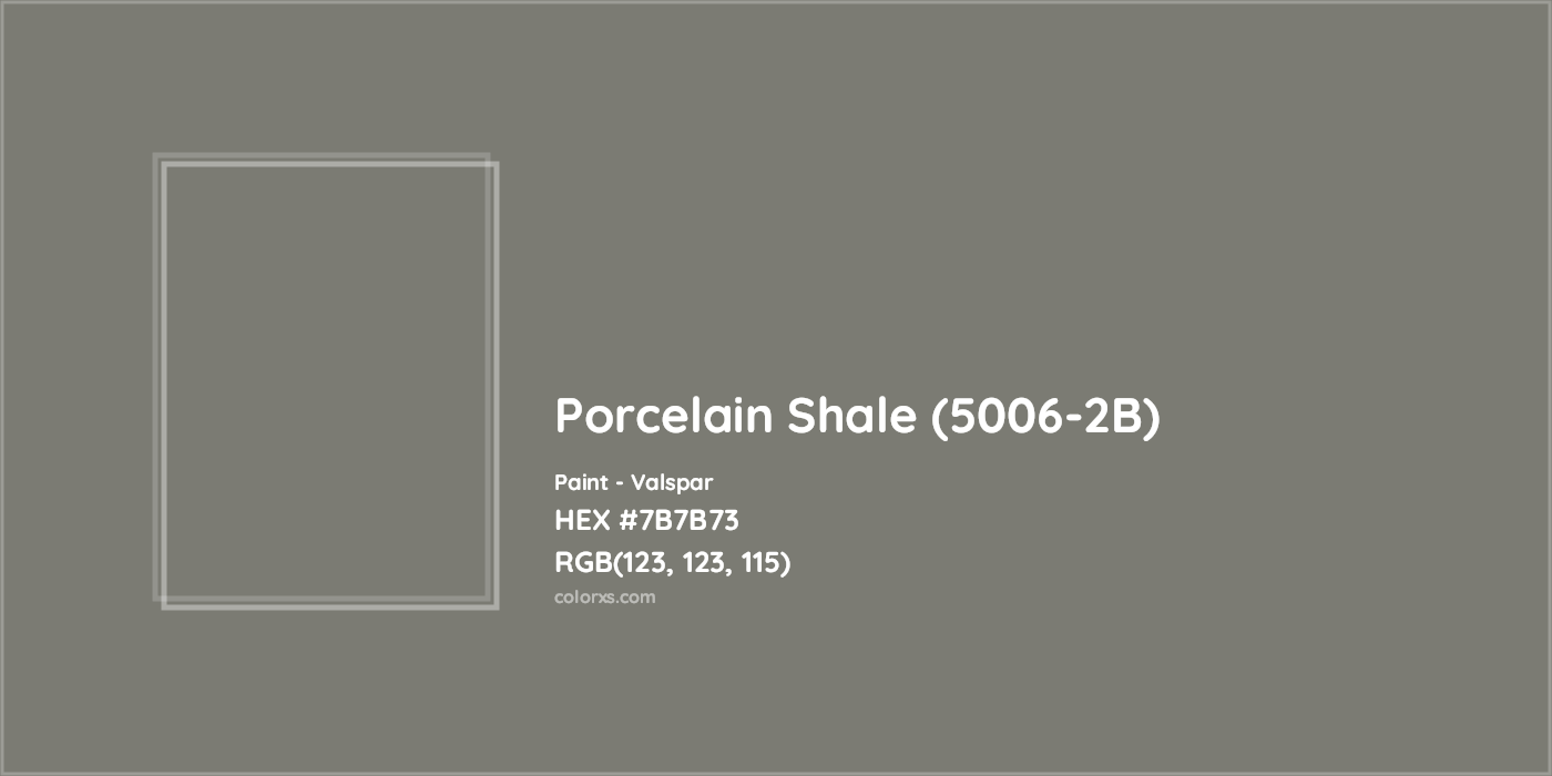 HEX #7B7B73 Porcelain Shale (5006-2B) Paint Valspar - Color Code