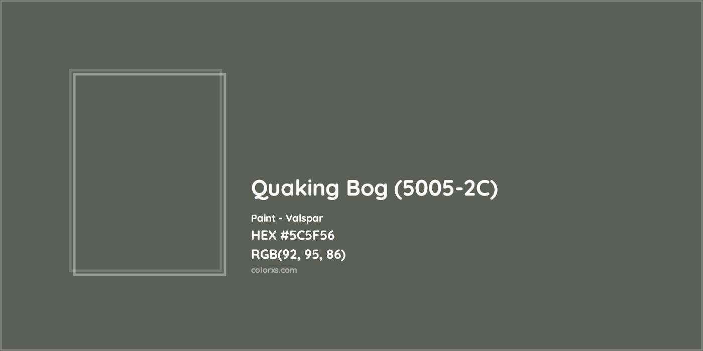 HEX #5C5F56 Quaking Bog (5005-2C) Paint Valspar - Color Code