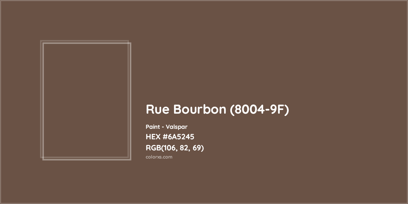 HEX #6A5245 Rue Bourbon (8004-9F) Paint Valspar - Color Code