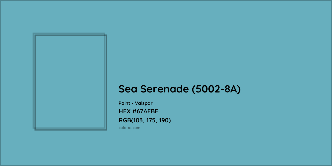 HEX #67AFBE Sea Serenade (5002-8A) Paint Valspar - Color Code