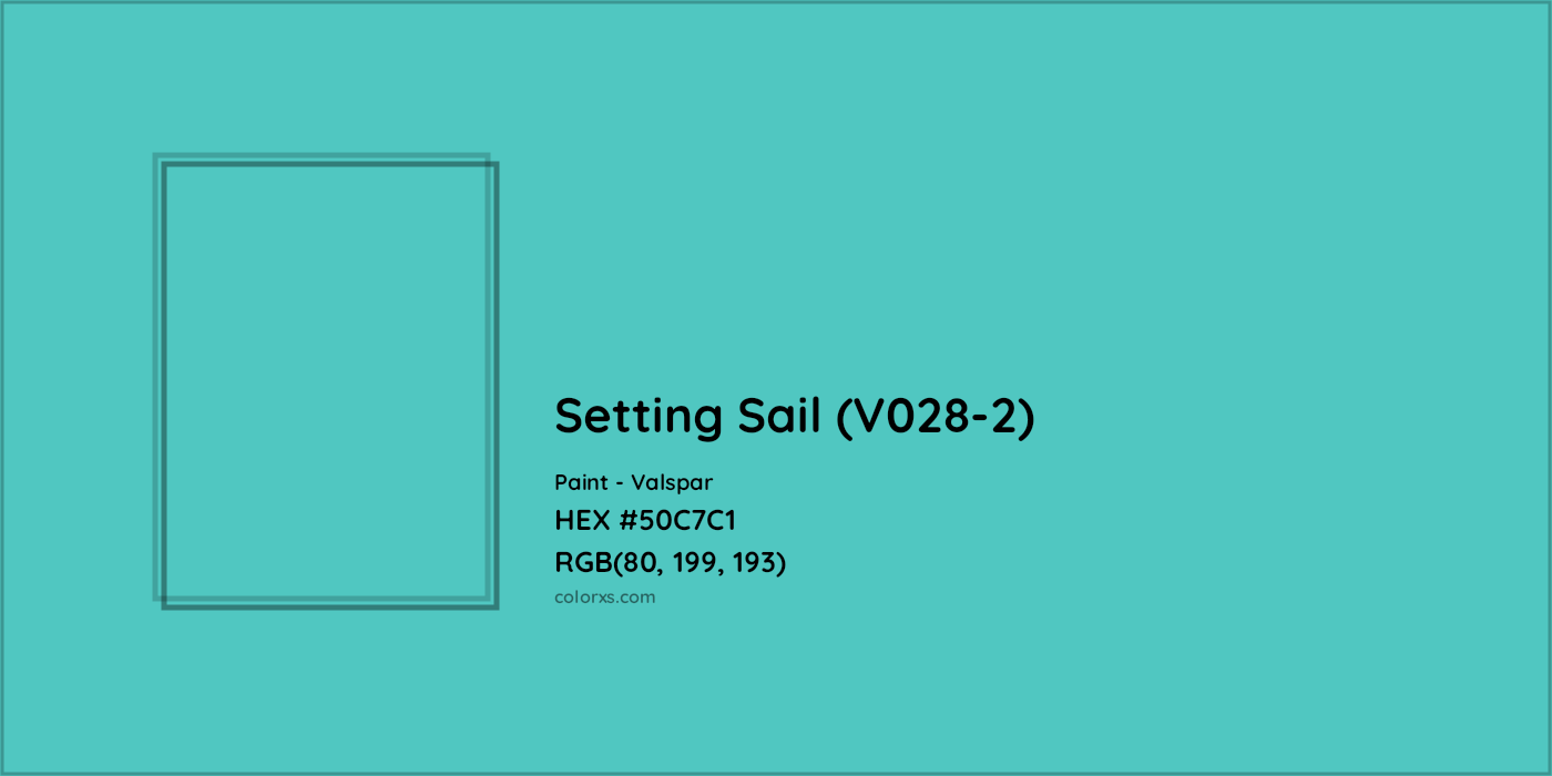 HEX #50C7C1 Setting Sail (V028-2) Paint Valspar - Color Code