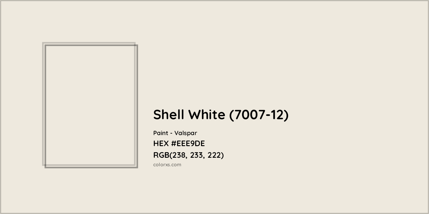 HEX #EEE9DE Shell White (7007-12) Paint Valspar - Color Code