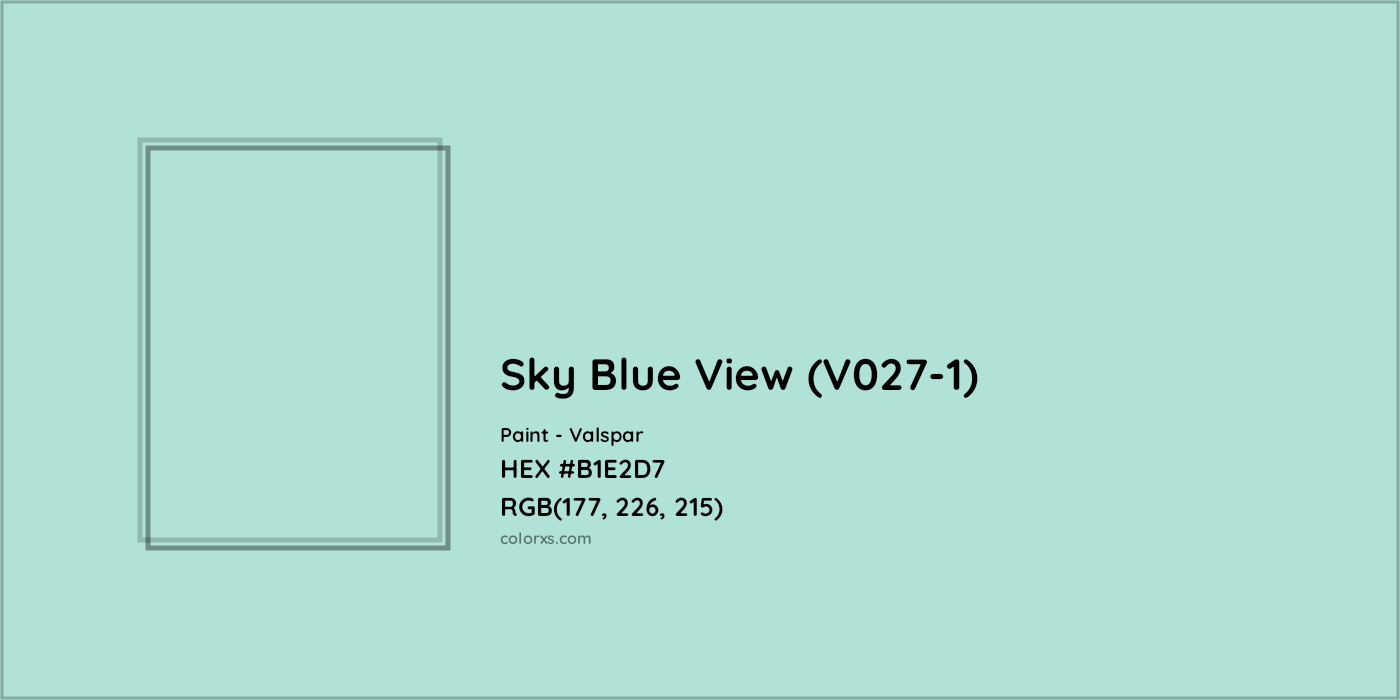 HEX #B1E2D7 Sky Blue View (V027-1) Paint Valspar - Color Code