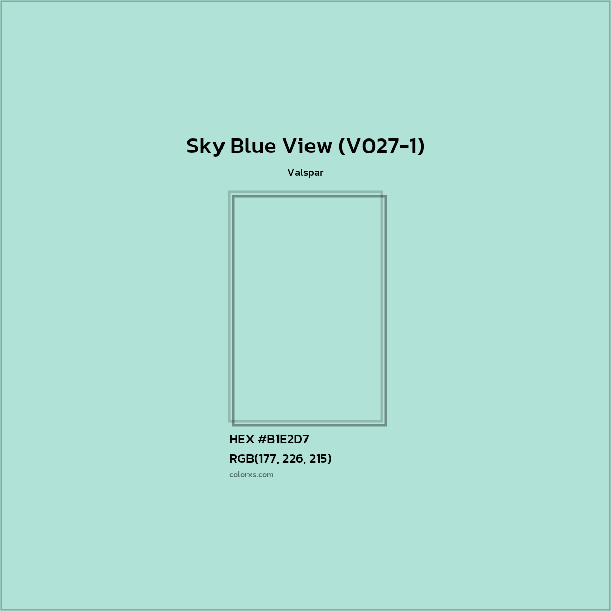 HEX #B1E2D7 Sky Blue View (V027-1) Paint Valspar - Color Code