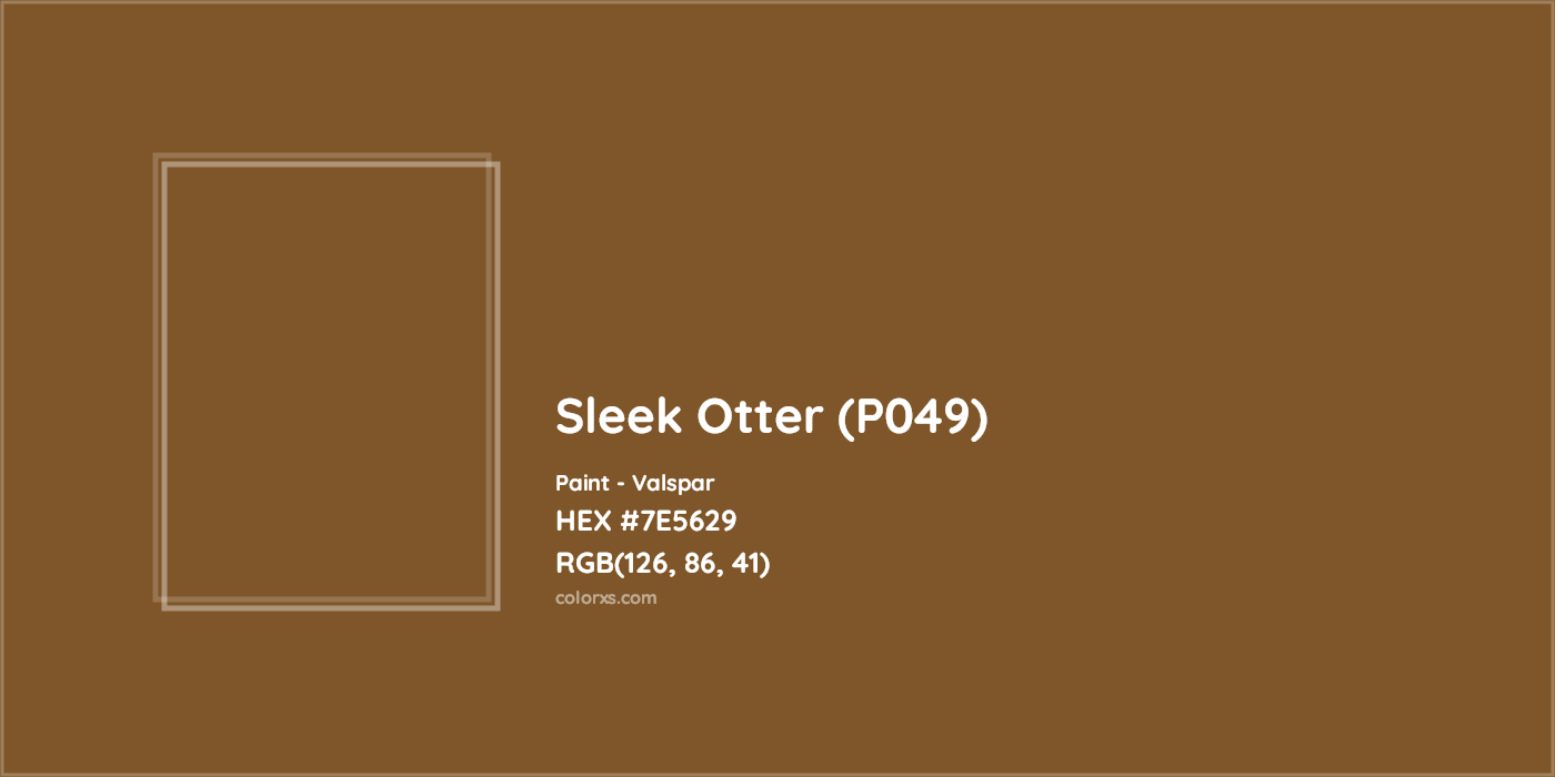 HEX #7E5629 Sleek Otter (P049) Paint Valspar - Color Code