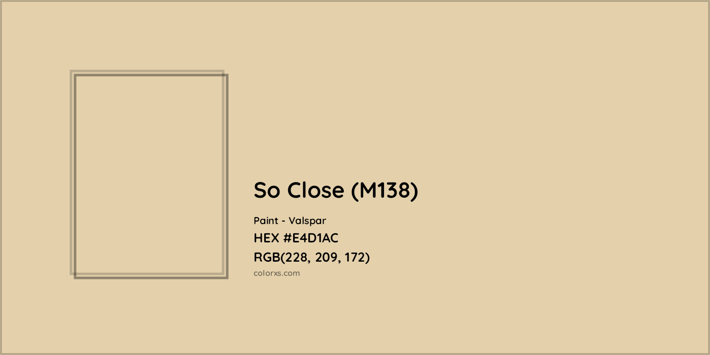 HEX #E4D1AC So Close (M138) Paint Valspar - Color Code