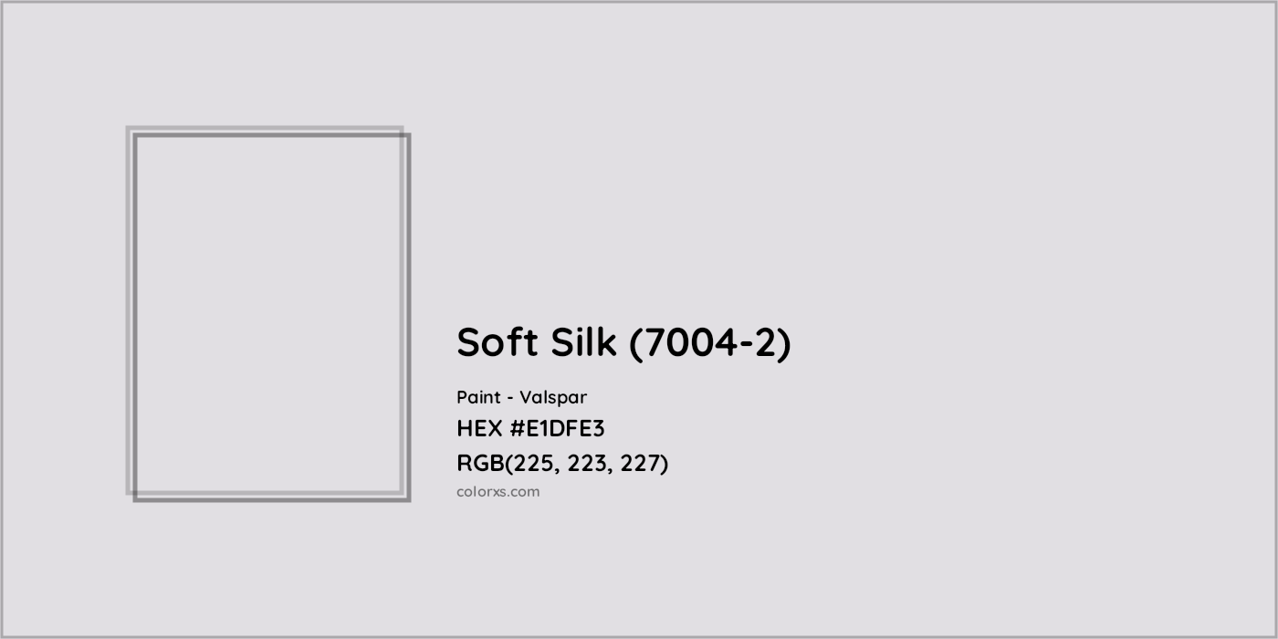 HEX #E1DFE3 Soft Silk (7004-2) Paint Valspar - Color Code