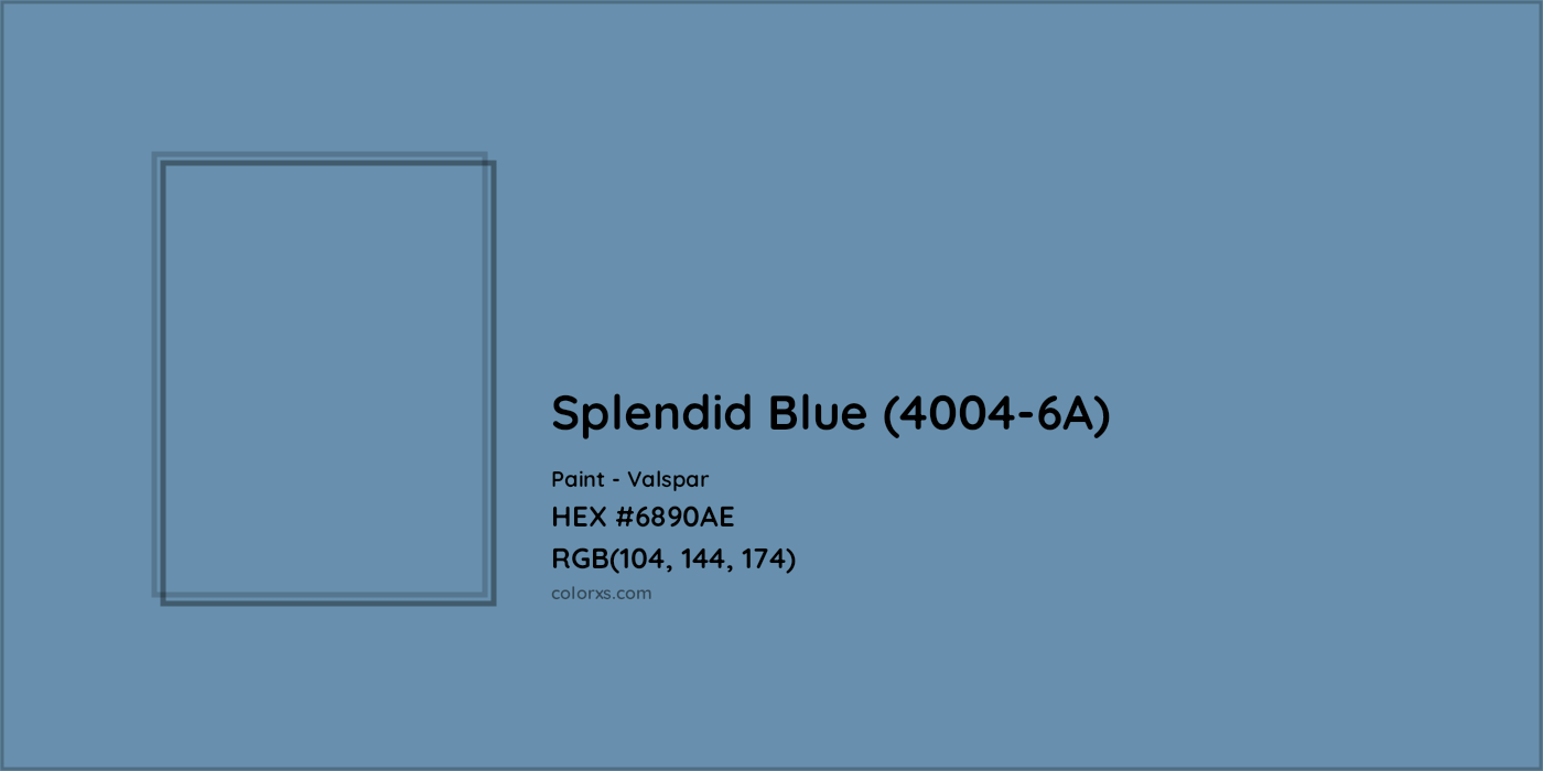 HEX #6890AE Splendid Blue (4004-6A) Paint Valspar - Color Code