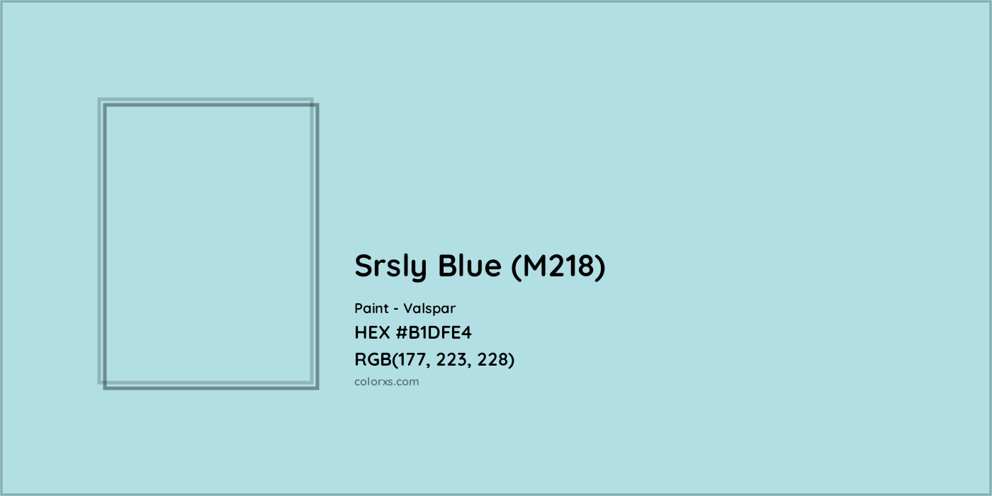 HEX #B1DFE4 Srsly Blue (M218) Paint Valspar - Color Code