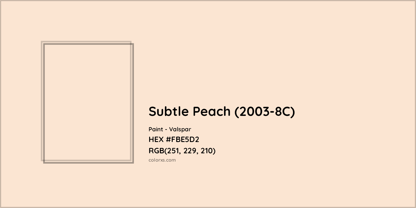 HEX #FBE5D2 Subtle Peach (2003-8C) Paint Valspar - Color Code