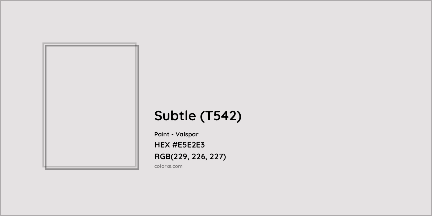 HEX #E5E2E3 Subtle (T542) Paint Valspar - Color Code