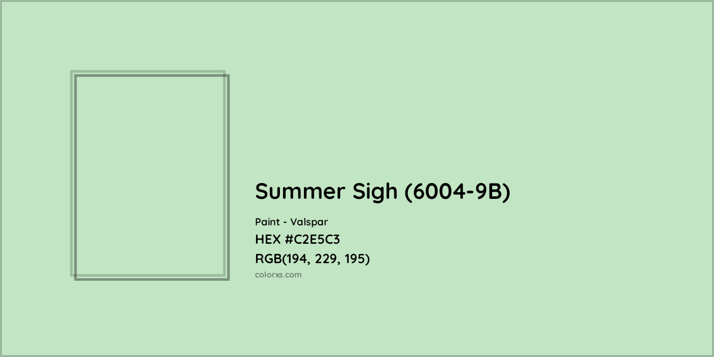 HEX #C2E5C3 Summer Sigh (6004-9B) Paint Valspar - Color Code