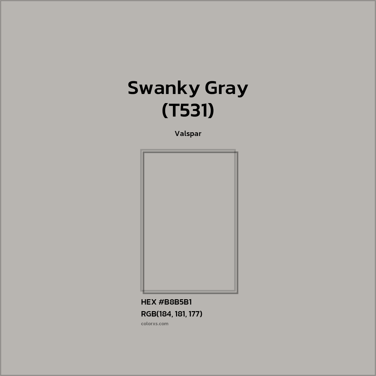 HEX #B8B5B1 Swanky Gray (T531) Paint Valspar - Color Code