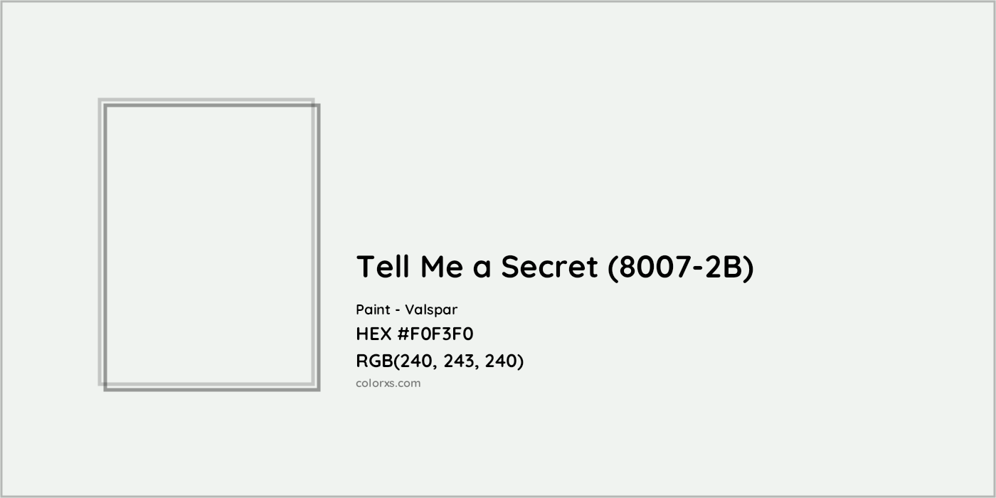 HEX #F0F3F0 Tell Me a Secret (8007-2B) Paint Valspar - Color Code