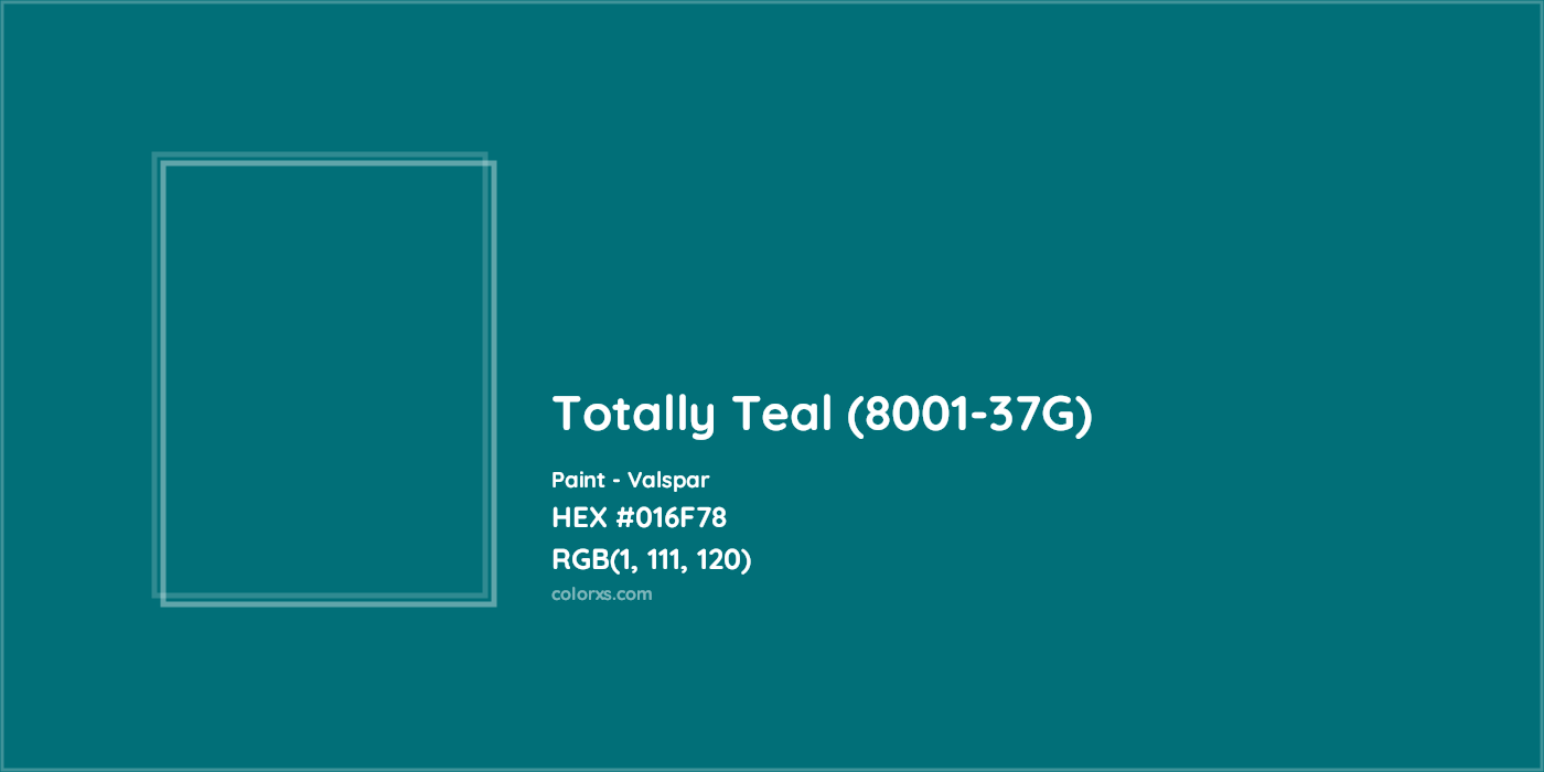 HEX #016F78 Totally Teal (8001-37G) Paint Valspar - Color Code