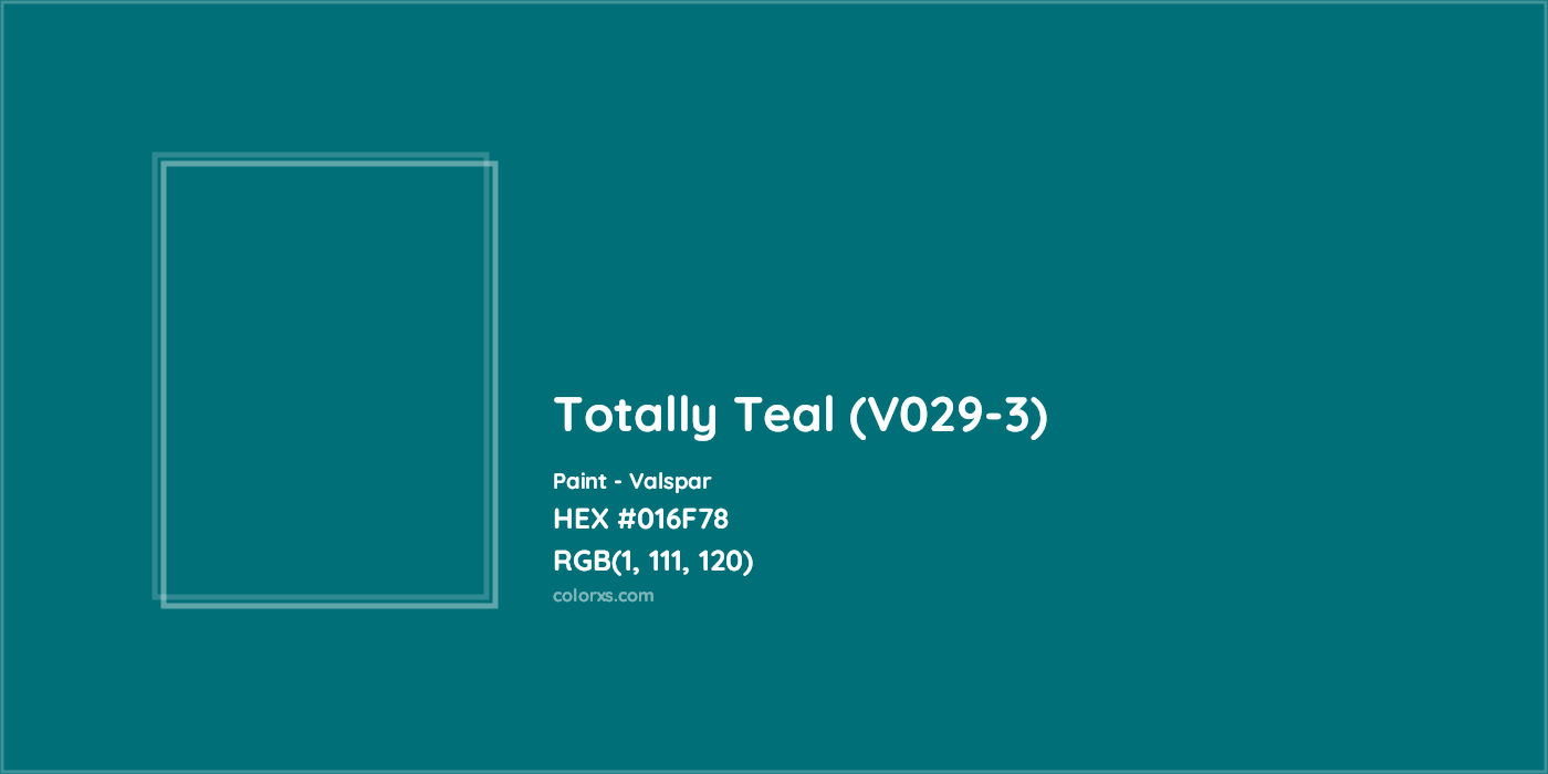 HEX #016F78 Totally Teal (V029-3) Paint Valspar - Color Code