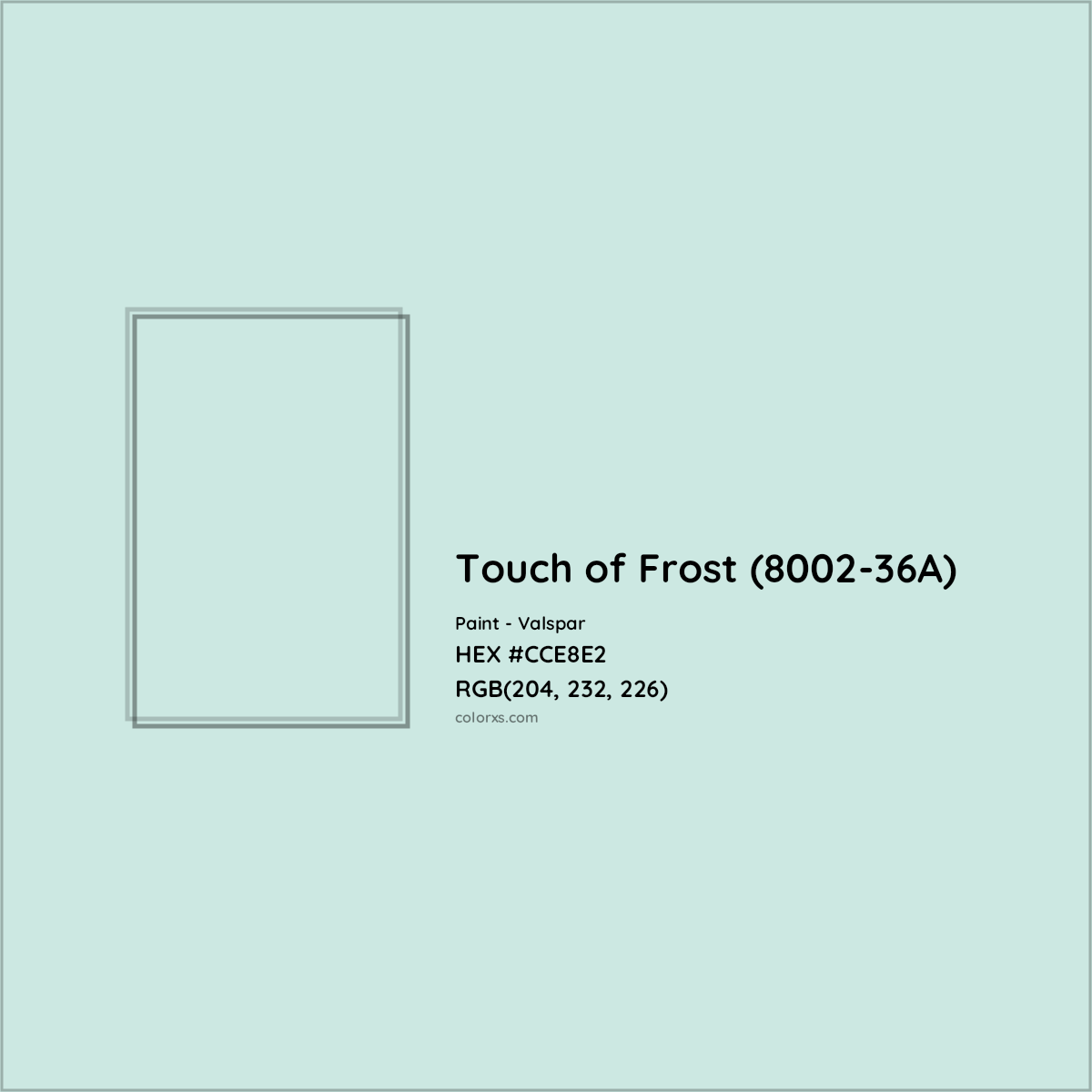 HEX #CCE8E2 Touch of Frost (8002-36A) Paint Valspar - Color Code