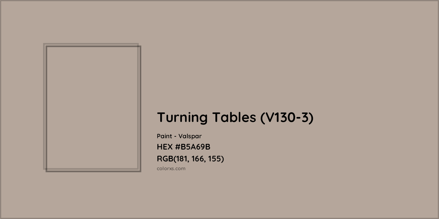 HEX #B5A69B Turning Tables (V130-3) Paint Valspar - Color Code