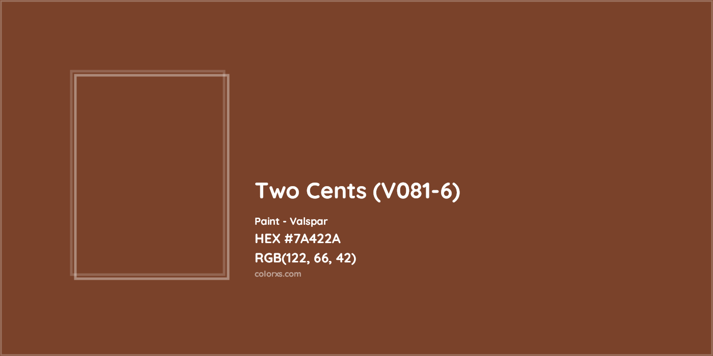 HEX #7A422A Two Cents (V081-6) Paint Valspar - Color Code