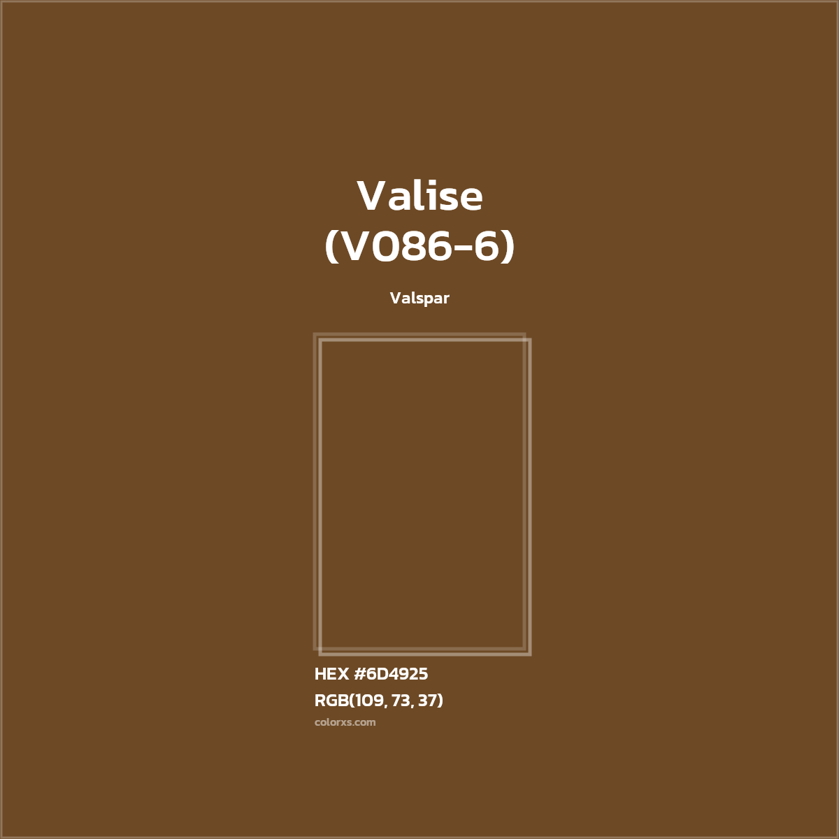 HEX #6D4925 Valise (V086-6) Paint Valspar - Color Code