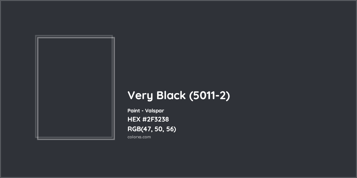 HEX #2F3238 Very Black (5011-2) Paint Valspar - Color Code