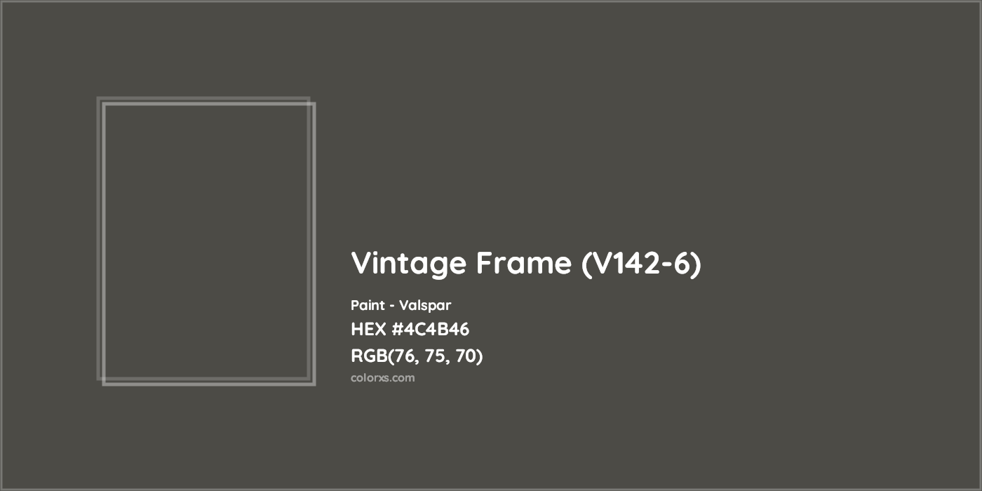 HEX #4C4B46 Vintage Frame (V142-6) Paint Valspar - Color Code