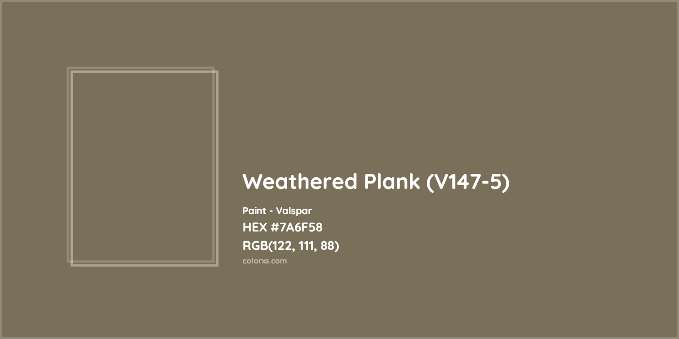 HEX #7A6F58 Weathered Plank (V147-5) Paint Valspar - Color Code