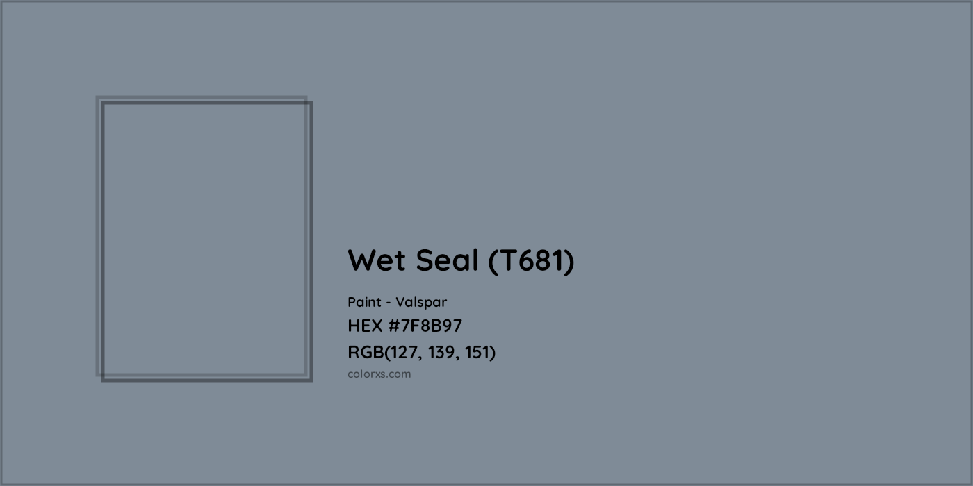 HEX #7F8B97 Wet Seal (T681) Paint Valspar - Color Code